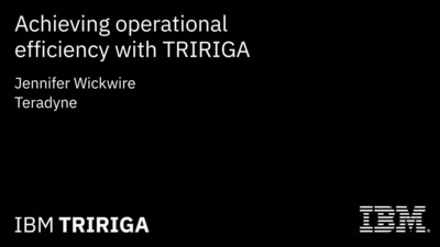 Achieving operational efficiency with IBM TRIRIGA