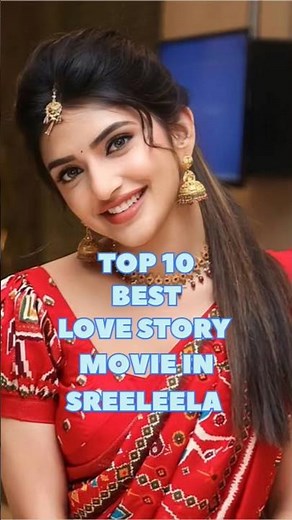 Top 10 Best Sreeleela Love Story Movies | Romantic Hits You Can't Miss! ❤️ | 😱😨😱