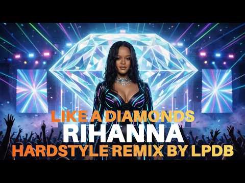 Rihanna - Diamonds | Hardstyle Remix by LPDB