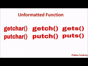 Unformatted Function in C. getch(),putch(),getchar(),putchar(),puts(),gets();