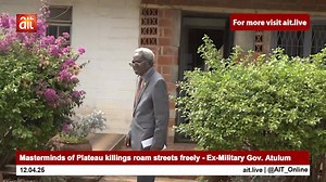 Masterminds of Plateau killings roam streets freely - Ex-Military Gov. Atulum | AIT Online
