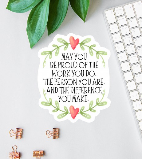 May You Be Proud of the Work You Do Stickers, Social Worker Decals, Clear Laptop Decal, Uplifting Water Bottle Decal, Nurse Sticker, Hearts - Etsy