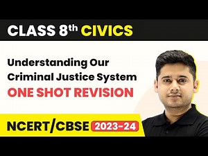 Understanding Our Criminal Justice System - One Shot Revision | Class 8 Civics Chapter 6