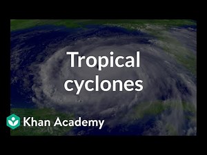 Tropical cyclones | Middle school Earth and space science | Khan Academy