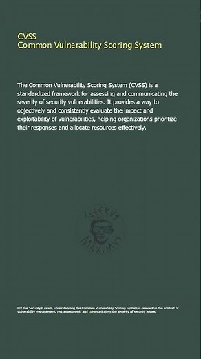 CVSS - Common Vulnerability Scoring System - Security+
