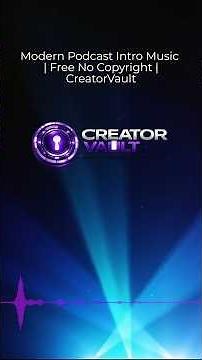 🎧🎼 Podcast Intro Music - CreatorVault 🌎