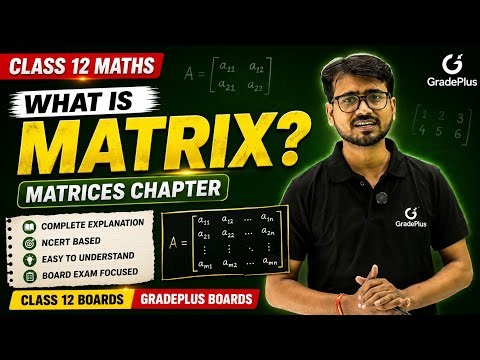 What is Matrix? 🔥 | Matrices Chapter | Class 12 Maths | GradePlus Boards