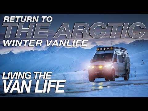 Episode IV | Return to the Arctic: Winter Vanlife Expedition | Living The Van Life