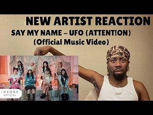 REACTION | SAY MY NAME - UFO (ATTENT!ON) (Official Music Video)