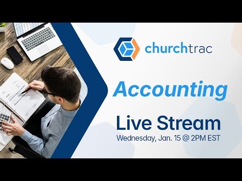 ChurchTrac Livestream - 1/15/2025: Accounting Screen