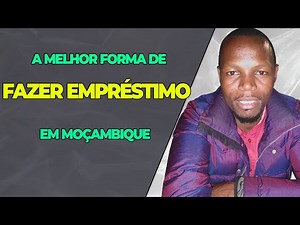 A verdade sobre empréstimos em moçambique ǀ a melhor forma de fazer empréstimo