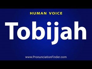 How To Pronounce Tobijah