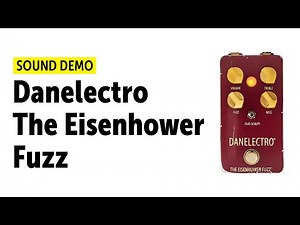 Danelectro The Eisenhower Fuzz - Sound Demo (no talking)