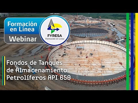 🔴 Fondos de Tanques de Almacenamiento Petrolíferos API 650 🔴 FYRESA Formación en Línea