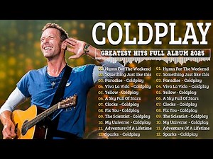 Coldplay Best Songs Playlist 2025 - Coldplay Greatest Hits Full Album 2025 || Yellow, Viva la vida..