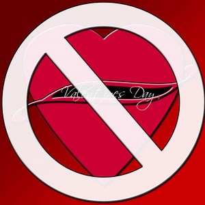 Valentine’s Day…(yawn)...Again