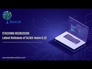 Stacking Regressor - Latest Releases of Scikit-learn 0.22 | Dexlab Analytics