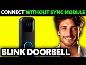 How To Connect Blink Doorbell Without Sync Module (2025) - Step by Step