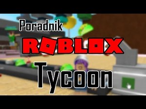 Poradnik ROBLOX - Jak zrobić prosty Tycoon.