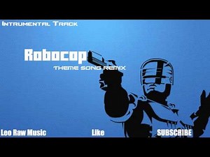 Leo Raw - Robocop Theme Song Remix