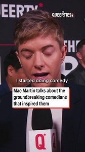Mae Martin talks about the groundbreaking comedians that inspire them