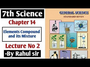 7th science chapter 14 | Elements Compound & its mixture | Lecture2 by Rahul sir |Maharashtra board