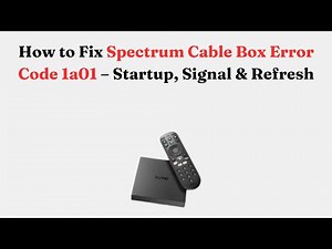 How to Fix Spectrum Cable Box Error Code 1a01 – Startup, Signal & Refresh