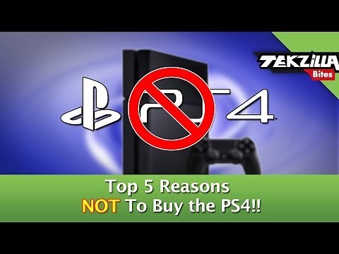 Top 5 Reasons to NOT Buy the PS4 !