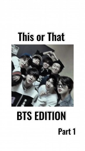 this or that bts edition #bts #bts_official_bighit #btsxarmy #btsarmy #btsedit #army #btsarmyforever #btsforever #bts_army #armyforever #armylife #bangtan #bangtanboys #bangtansonyeondan #fyp