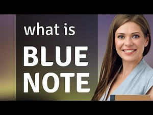 Understanding the Phrase "Blue Note" in English