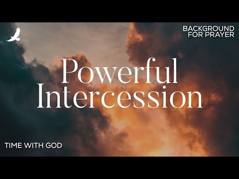 Powerful Intercession | Instrumental Worship Music for Seeking God