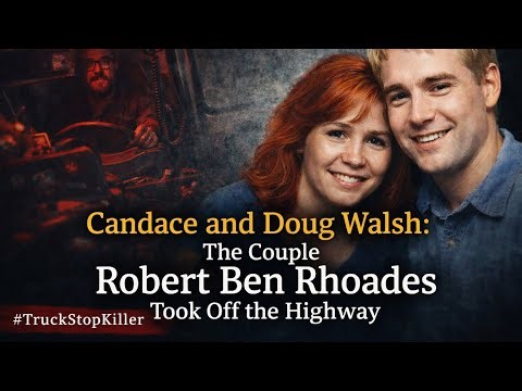 Candace and Doug Walsh: The Couple Robert Ben Rhoades Took Off the Highway