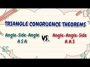TRIANGLE CONGRUENCE THEOREMS (ASA VS. AAS)