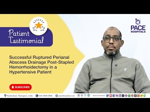 Patient Testimonial - Successful Ruptured Perianal Abscess Drainage after Stapled Hemorrhoidectomy