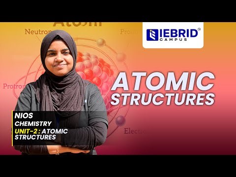 NIOS PLUS TWO | CHEMISTRY | UNIT - 2 | ATOMIC STRUCTURE