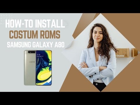 How-to Install Custom ROMs for Samsung Galaxy A80