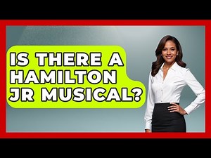Is There A Hamilton Jr Musical? - Broadway Behind The Curtain
