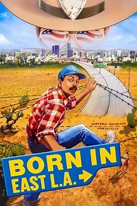 Born in East L.A. (1987) - Movie