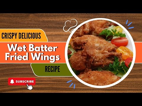 Crispy Golden Fried Chicken Wings, Easy Flavor-Packed Wet Batter Recipe!
