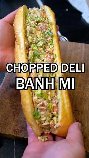 CHOPPED DELI BANH MI SANDWICH - This Is Better Than The Classic Set Up