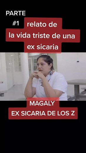 Triste Historia de Magaly, Ex Sicaria de Los Z