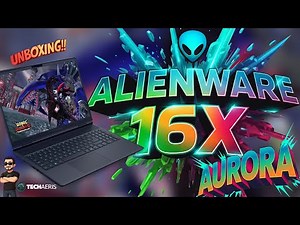 Alienware 16x Aurora Unboxing and Overview