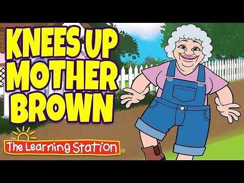 Knees up Mother Brown Song ♫ Nursery Rhyme Action Songs ♫ Kids Songs by The Learning Station
