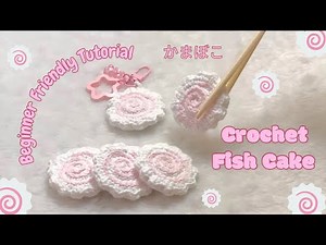 Crochet a 3D Fish Cake 🍥 | Beginner Friendly Crochet Tutorial
