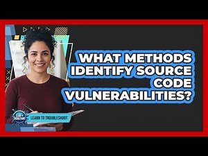 What Methods Identify Source Code Vulnerabilities?