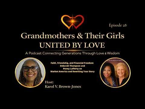 Faith, Friendship, and Financial Freedom: Deborah Thompson and Penny Lafferty on Market America