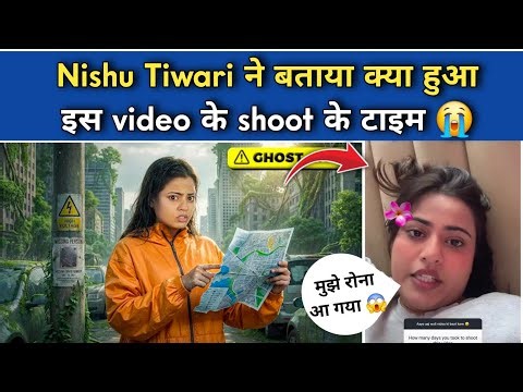 Nishu Tiwari ने बताया क्या हुआ Video Shoot के Time 😱 Seriously