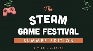 The Steam Game Festival Returns With Summer Game Demos