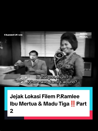 Jejak Lokasi Filem P.Ramlee Ibu Mertua & Madu Tiga‼️Part 2 #pramlee #filem #alfatihah #madutiga #fyp