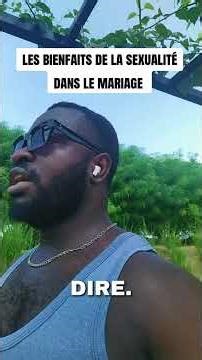 les bienfaits de la sexualité dans le mariage #motivation